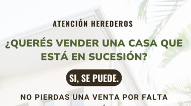 ¿Queres vender una casa que está en sucesión? ¡Sí se puede!