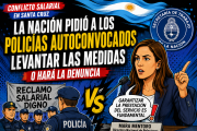 La Nación pidió a los policías autoconvocados levantar las medidas de fuerza y advirtió que podría realizar una denuncia
